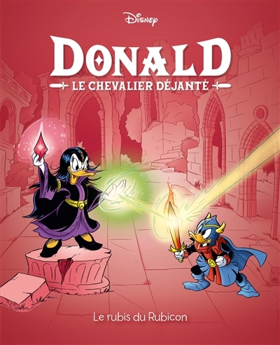 Le rubis du Rubicon - Donald le chevalier déjanté - Tome 6 (BD)