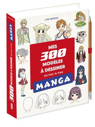 Mes 300 modèles mangas à dessiner en pas à pas (Jeunesse)