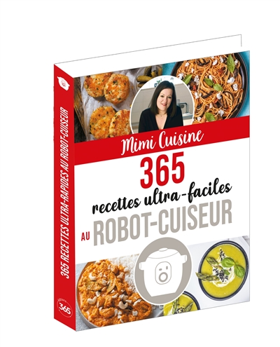Mimi Cuisine 365 recettes ultra-faciles au robot-cuiseur (Broché)