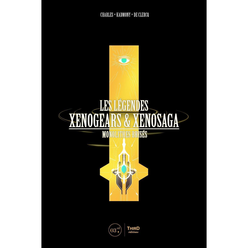 Les Légendes Xenogears et Xenosaga - Monolithes brisés (Broché)