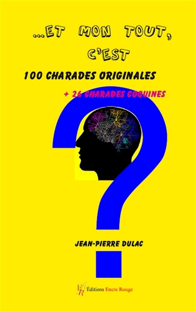 Et mon tout c'est 100 charades originales + 26 coquines (Broché)