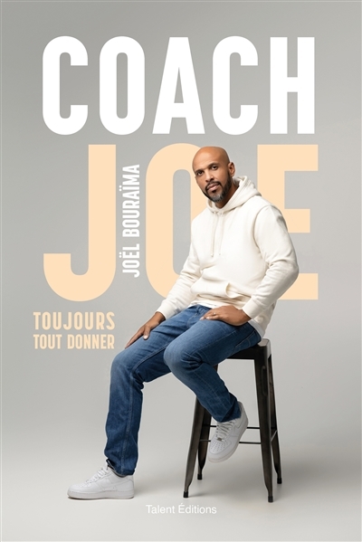 Coach Joe - Toujours tout donner (Broché)