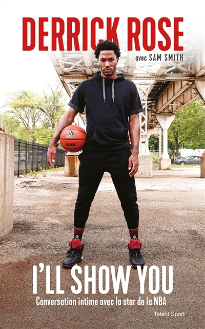 Derrick Rose : I'll Show You - Conversation intime avec la star de la NBA (Broché)