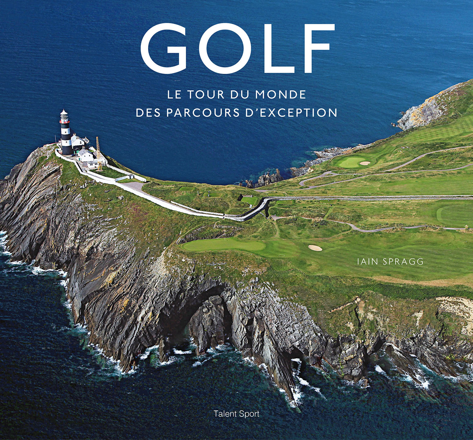 Golf, le tour du monde des parcours d'exception (Relié)