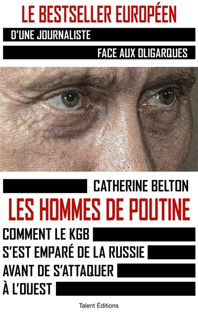 Les hommes de Poutine - Comment le KGB s'est emparé de la Russie avant de s'attaquer à l'Ouest (Broc