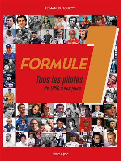 Formule 1 : Tous les pilotes de 1950 à nos jours (Broché)