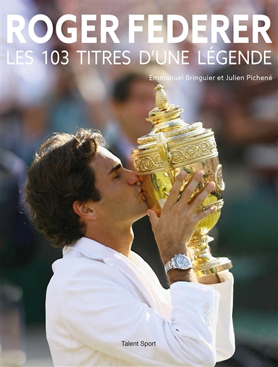 Roger Federer, Les 103 titres d'une légende (Broché)