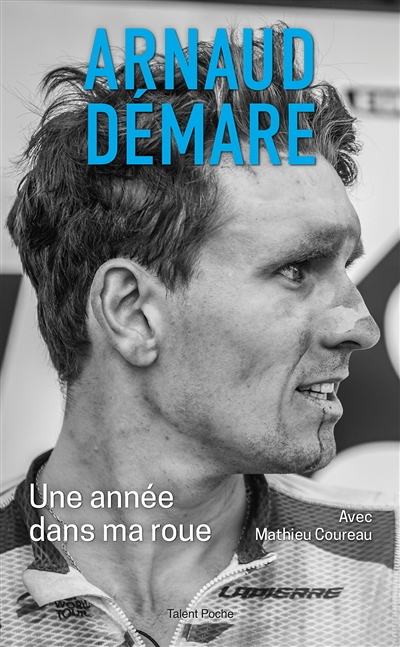 Arnaud Démare : Une année dans ma roue (Poche)