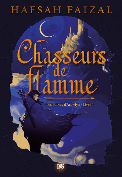 Chasseurs de flamme (broché) - Tome 1 Les Sables d'Arawiya (Grand format)