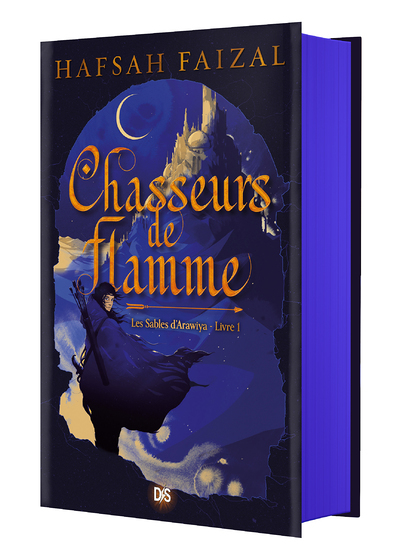 Chasseurs de flamme (relié collector) - Tome 1 Les Sables d'Arawiya (Relié)