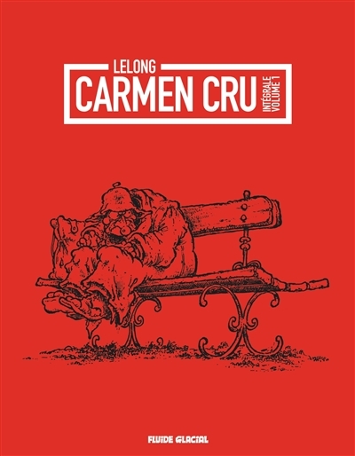 Carmen cru - Intégrale volume 01 (BD)