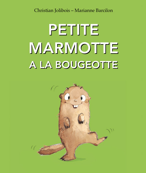 Petite marmotte a la bougeotte (Jeunesse)