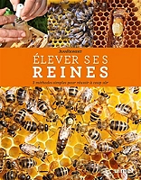 Elever ses reines - 3 méthodes simples pour réussir à coup sûr (Broché)