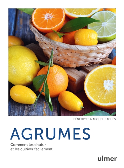 Agrumes - Comment les choisir et les cultiver facilement (Broché)