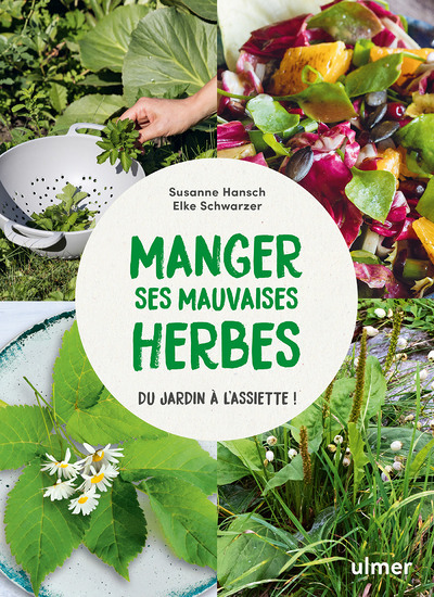 Manger ses mauvaises herbes - Du jardin à l'assiette (Broché)