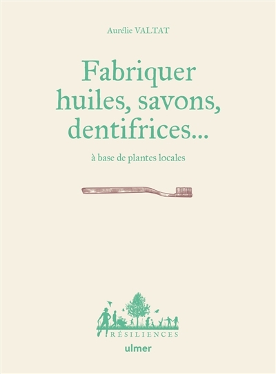Fabriquer savons, huiles, dentifrice... à base de plantes locales (Relié)