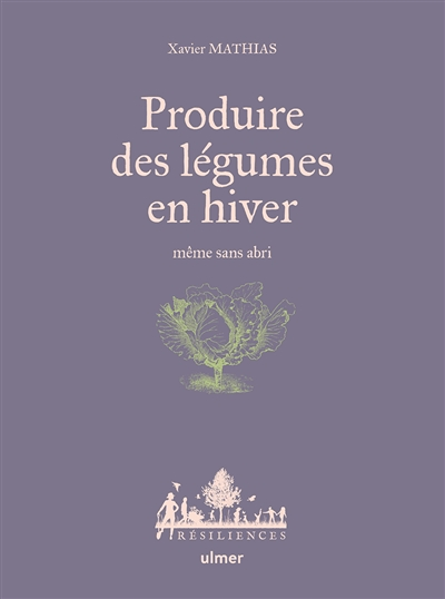 Produire des légumes en hiver - même sans abri (Broché)