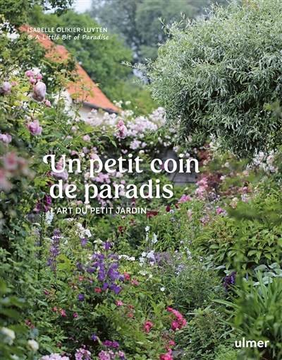 Un petit coin de paradis - L'art du petit jardin (Broché)