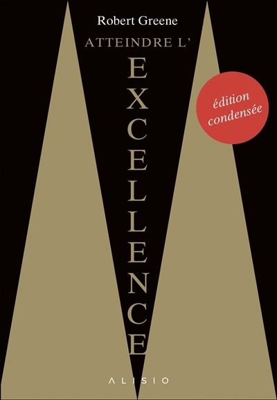 Atteindre l'excellence (édition condensée) - Edition condensée (Broché)