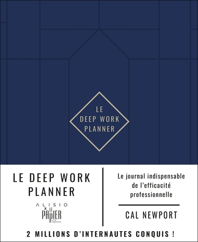 Le Deep Work Planner - Le journal indispensable de l'efficacité professionnelle (Cartonné)