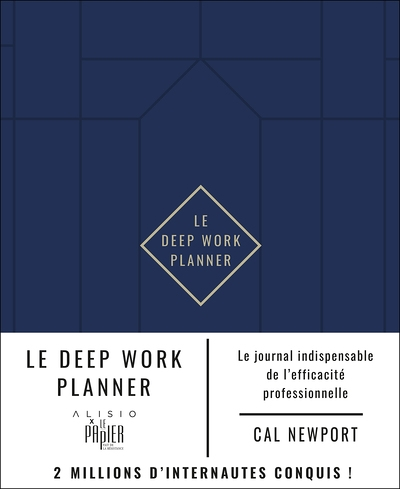 Le Deep Work Planner - Le journal indispensable de l'efficacité professionnelle (Cartonné)