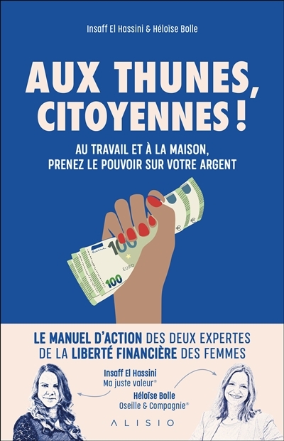 Aux thunes citoyennes ! - Au travail et à la maison, prenez le pouvoir sur votre argent (Broché)