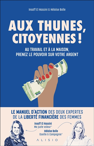 Aux thunes citoyennes ! - Au travail et à la maison, prenez le pouvoir sur votre argent (Broché)