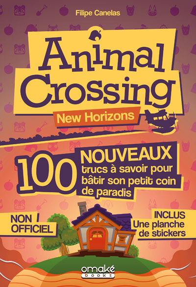 Animal Crossing - 100 NOUVEAUX trucs à savoir pour bâtir son petit coin de paradis (Broché)