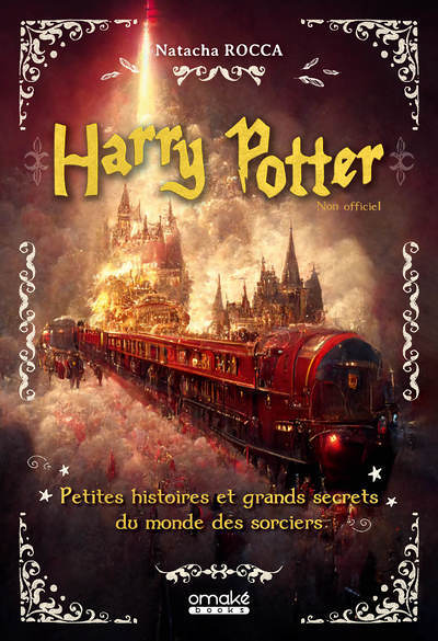 Harry Potter - Petites histoires et grands secrets du monde des sorciers (Grand format)