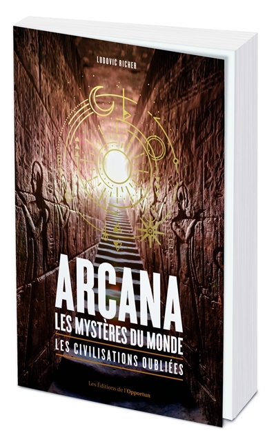Arcana : les mystères du monde - Le civilisations oubliées (Broché)