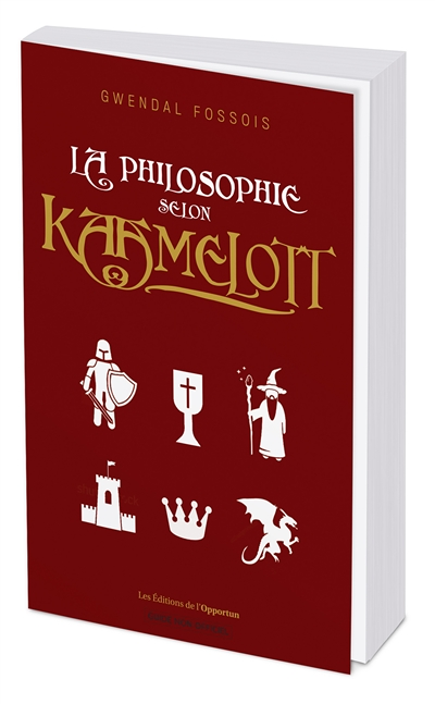 La philosophie selon Kaamelott (Broché)