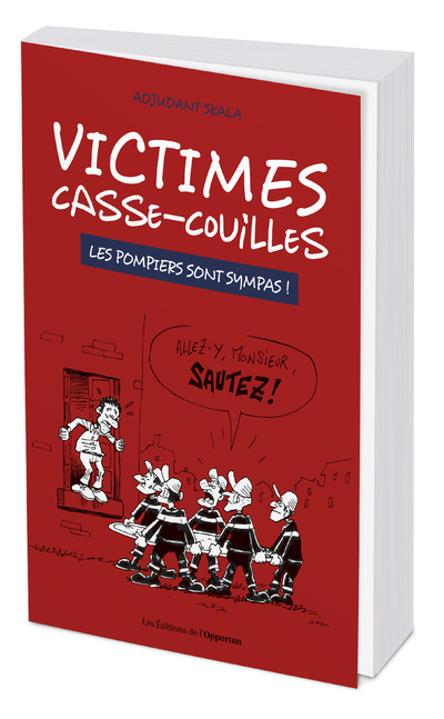 Victimes casse-couilles - Les pompiers sont sympas ! (Broché)