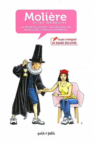 Molière et les médecins, texte intégral de trois pièces en BD - L'amour médecin, Le médecin volant e