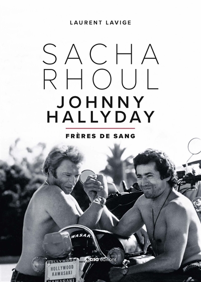 Sacha Rhoul Johnny Hallyday - Frère de sang - Ce que je n'ai pas encore dit (Broché)