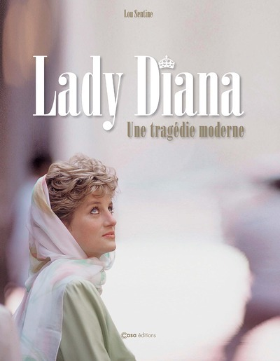 Lady Diana - Une tragédie moderne - Une tragédie moderne (Broché)
