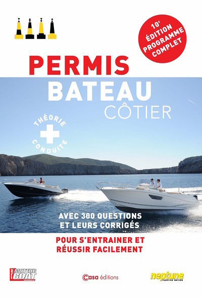 Permis Bateau Côtier 10e édition - Avec 300 questions et leurs corrigés pour s'entrainer et réussir