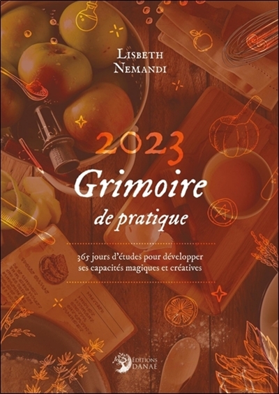 Grimoire de pratique 2023 - 365 jours d'études pour développer ses capacités magiques et créatives e