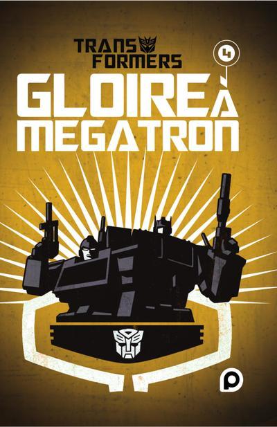 The Transformers : Gloire à Mégatron - Tome 4 (BD)