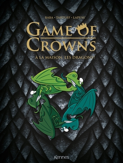 Game of Crowns - À la maison les dragons (BD)