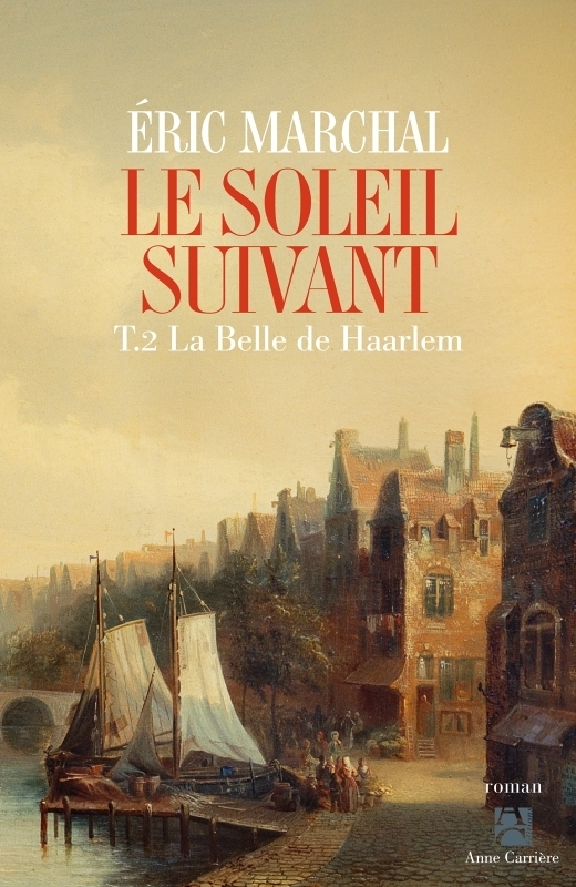 Le soleil suivant, tome 2 - La belle de Haarlem (Grand format)