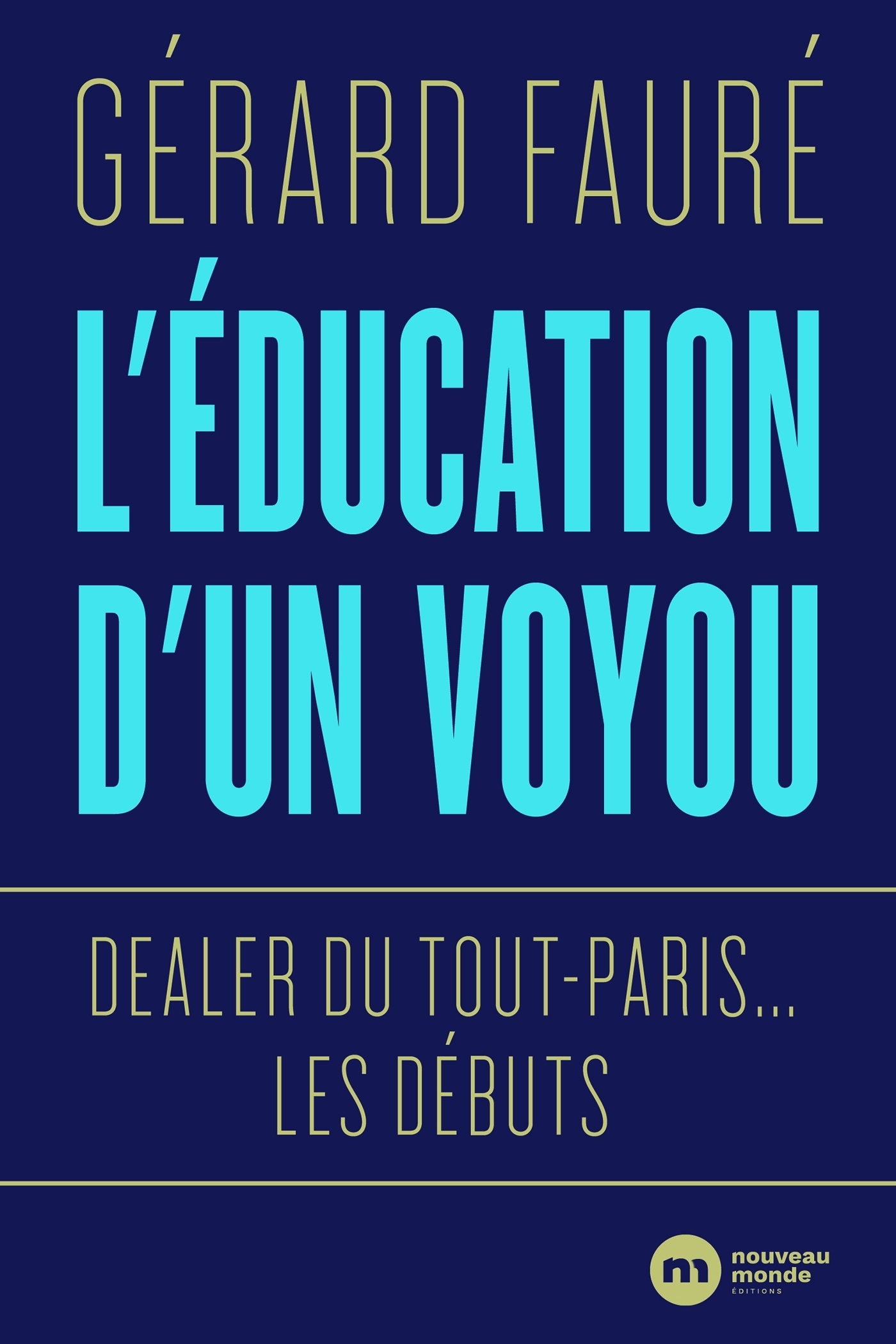 L'éducation d'un voyou - Dealer du Tout-Paris... les débuts (Grand format)