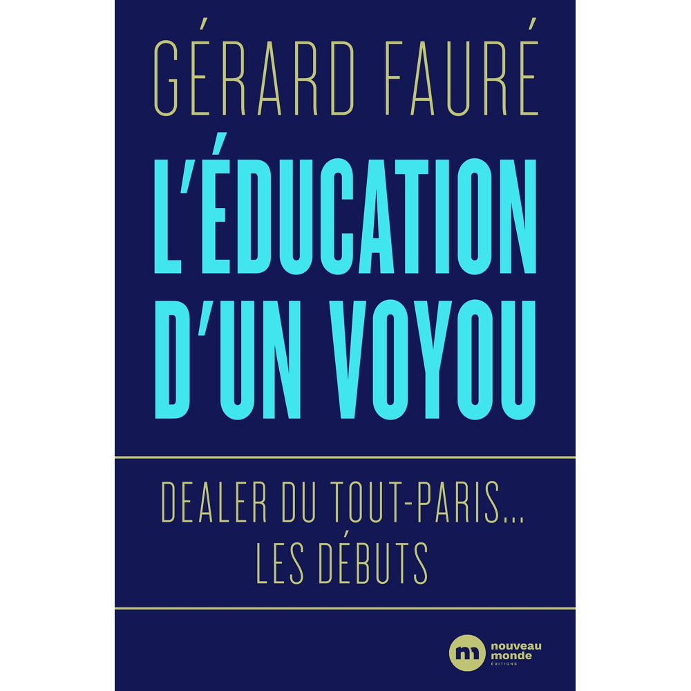 L'éducation d'un voyou - Dealer du Tout-Paris... les débuts (Grand format)