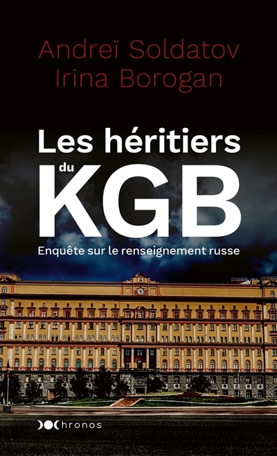 Les héritiers du KGB - Enquête sur les nouveaux boyards (Broché)