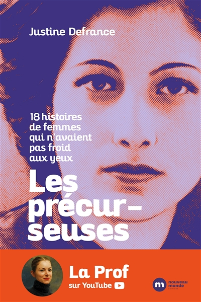 Les précurseuses - 18 histoires de femmes qui n avaient pas froid aux yeux (Broché)