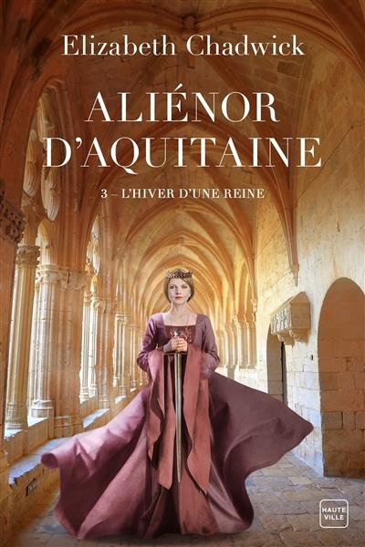 Aliénor d'Aquitaine, Tome 3 : L'Hiver d'une reine (Grand format)