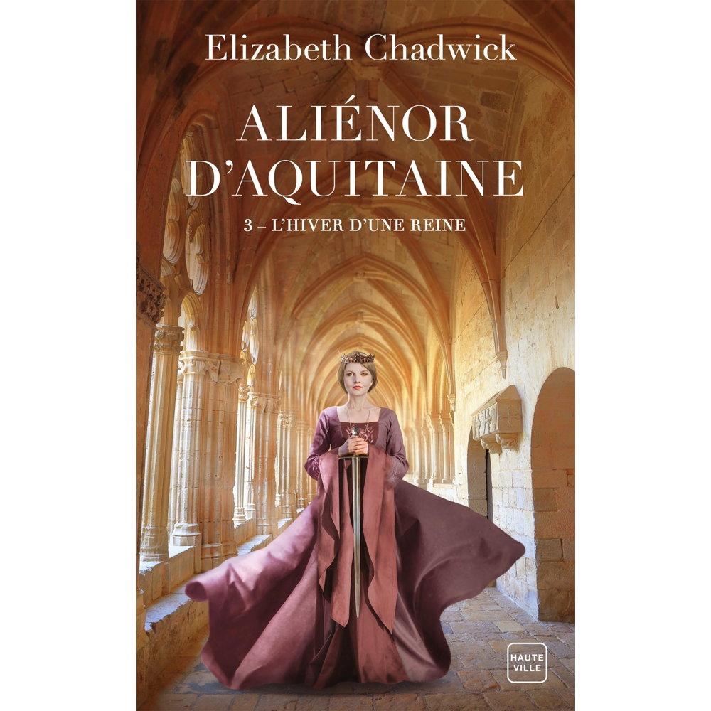 Aliénor d'Aquitaine, Tome 3 : L'Hiver d'une reine (Poche)
