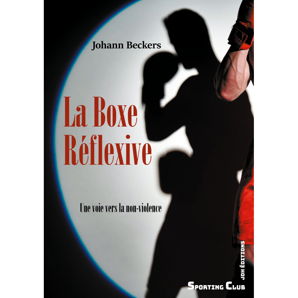 La Boxe Réflexive - Une voie vers la non-violence (Broché)