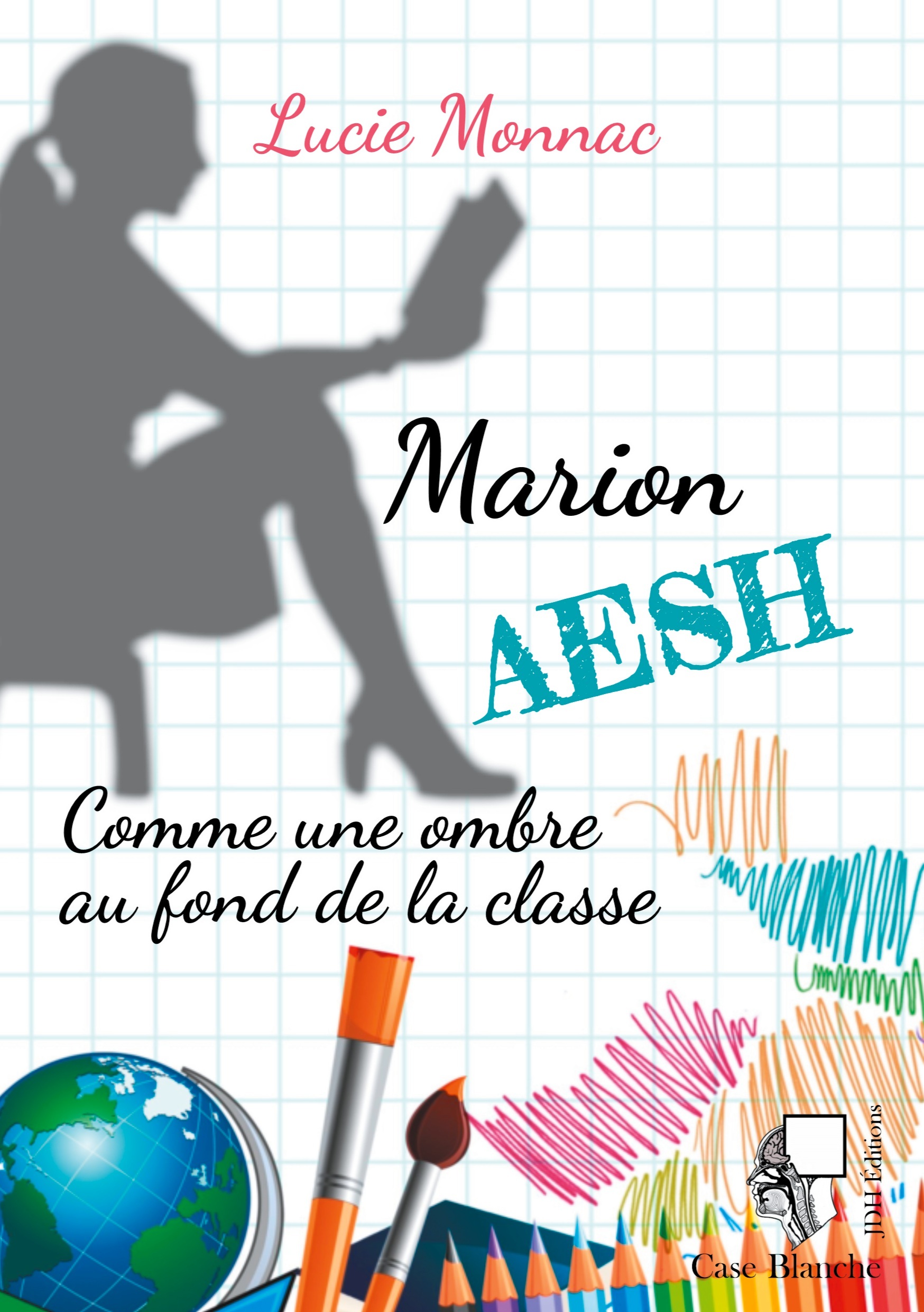 Marion, AESH - Comme une ombre au fond de la classe (Grand format)