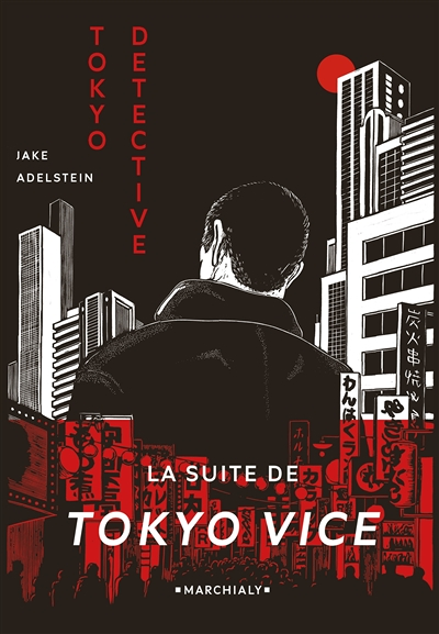 Tokyo Detective - Enquêtes, crimes et rédemption au pays du Soleil-Levant (Broché)