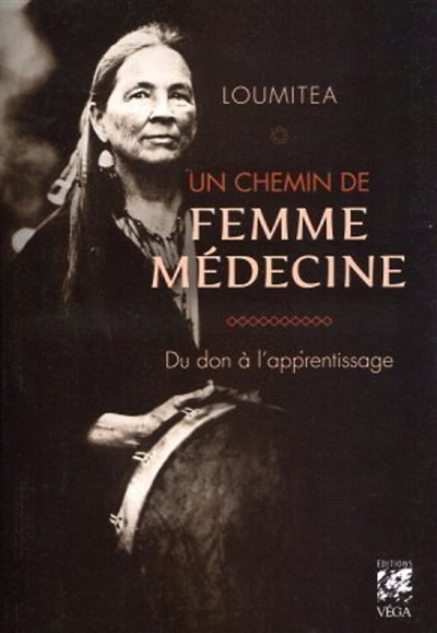 Un chemin de femme médecine - Du don à l'apprentissage (Broché)